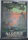 Affiche Ancienne De Voyage R&eacute;alis&eacute;e Par L&eacute;on Carr&eacute; En 1921, Alg&eacute;rie