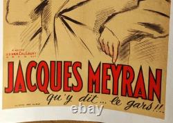 Affiche originale ancienne Jacques Meyran qu'y dit. Le gars! . /RS78
