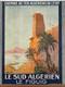 Affiche Publicitaire De Voyage Des Chemins De Fer D'&Eacute;tat D'alger, Maroc, Figuig
