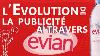 L Volution De La Publicit Travers Evian Tpe 2014 Es Youtube