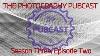 The Photography Pubcast Vero Essential Luxuries And How Many Keepers S03 E02